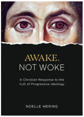 Awake Not Woke: A Christian Response To The Cult Of Progressive Ideology